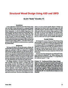 Structural Wood Design Using ASD and LRFD By John “Buddy” Showalter, P.E. Introduction A new publication entitled Structural Wood Design Using ASD and LRFD is being developed as a companion design