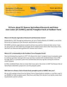 Hansen Agricultural Research & Extension Center Ventura County 10 Facts about UC Hansen Agricultural Research and Extension Center (UC HAREC) and the Pumpkin Patch at Faulkner Farm