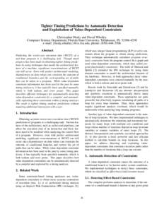 Tighter Timing Predictions by Automatic Detection and Exploitation of Value-Dependent Constraints Christopher Healy and David Whalley Computer Science Department, Florida State University, Tallahassee, FLe-ma