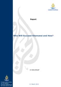 Report  Who Will Succeed Khamenei and How? Dr. Fatima AlSmadi*