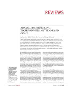 REVIEWS ADVANCED SEQUENCING TECHNOLOGIES: METHODS AND GOALS Jay Shendure*, Robi D. Mitra‡, Chris Varma* and George M. Church* Nearly three decades have passed since the invention of electrophoretic methods for DNA