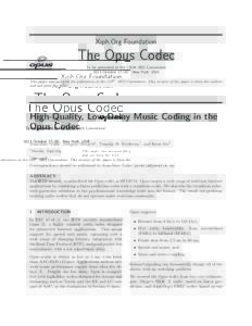 Xiph.Org Foundation  The Opus Codec To be presented at the 135th AES Convention 2013 October 17–20 New York, USA This paper was accepted for publication at the 135th AES Convention. This version of the paper is from th