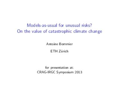 Models-as-usual for unusual risks?   On the value of catastrophic climate change
