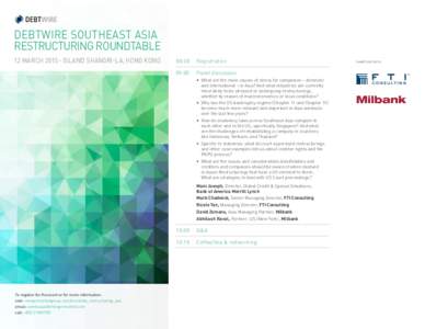 DEBTWIRE SOUTHEAST ASIA RESTRUCTURING ROUNDTABLE 12 MARCH[removed]ISLAND SHANGRI-LA, HONG KONG 08:30	Registration 09:00