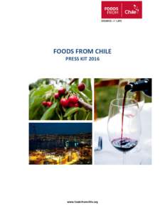 FOODS FROM CHILE PRESS KIT 2016 www.foodsfromchile.org  Chile
