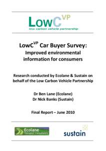 VP  LowC Car Buyer Survey: Improved environmental information for consumers Research conducted by Ecolane & Sustain on