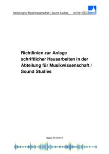 Abteilung für Musikwissenschaft / Sound Studies  Richtlinien zur Anlage schriftlicher Hausarbeiten in der Abteilung für Musikwissenschaft / Sound Studies