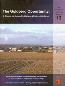 The Goldberg Opportunity: A Chance for Human Rights-based Statecraft in Israel The International Fact-finding Mission Solutions for Applying the Recommendations of the Commission for Regulating Bedouin Settlement in the