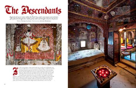 The Descendants Bagru haveli was in ruins within the Pink City, until a new tenant saw its former glory flourish through time-ridden grimy walls and brought it back to the present Writer Victoria Lautman . Photographer A