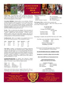 GLOUCESTER CATHOLIC HIGH SCHOOL Student body: The student body of this comprehensive high school consists of 550 students who come from more than 50 parochial and