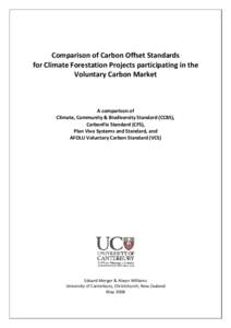 Comparison of Carbon Offset Standards for Climate Forestation Projects participating in the Voluntary Carbon Market A comparison of Climate, Community & Biodiversity Standard (CCBS),