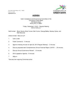 AGENDA Audit, Compliance and Governance Committee of the Connecticut Green Bank 845 Brook Street Rocky Hill, CTFriday, December 4, 2015 – Regular Meeting