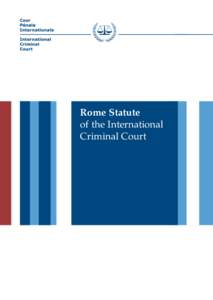 Rome Statute of the International Criminal Court Rome Statute of the International
