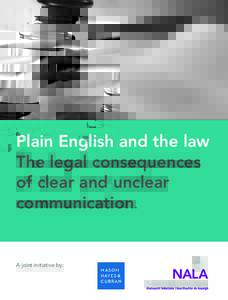 Plain English and the law The legal consequences of clear and unclear communication.  A joint initiative by: