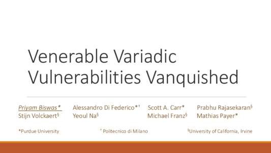 Venerable Variadic Vulnerabilities Vanquished Priyam Biswas* Stijn Volckaert§ *Purdue University