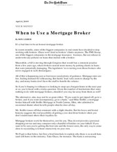 April 4, 2009  YOUR MONEY When to Use a Mortgage Broker By RON LIEBER