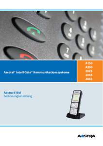 Ascotel® IntelliGate® Kommunikationssysteme  Aastra 610d Bedienungsanleitung  A150