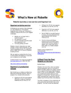 What’s New at Robelle Robelle launches a new service and Suprtool 5.5: Suprtool scripting service At Robelle we are aware of the challenges you face keeping your HP systems supported and running well. Changing or