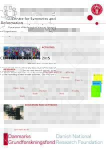 Centre for Symmetry and Deformation Department of Mathematical Sciences, University of Copenhagen   CENTER HIGHLIGHTS 2015 The year 2015 was the first year of our second period, which got off to an excellent start with 