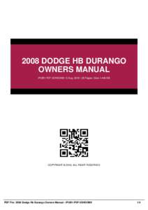 2008 DODGE HB DURANGO OWNERS MANUAL IPUB1-PDF-2DHDOM9 | 5 Aug, 2016 | 38 Pages | Size 1,400 KB COPYRIGHT © 2016, ALL RIGHT RESERVED