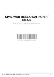 CIVIL WAR RESEARCH PAPER IDEAS JOOM84-PDF-CWRPI | 32 Page | File Size 1,579 KB | -2 Jun, 2016 COPYRIGHT 2016, ALL RIGHT RESERVED