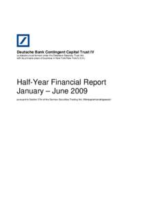 Deutsche Bank Contingent Capital Trust IV (a statutory trust formed under the Delaware Statutory Trust Act with its principle place of business in New York/New York/U.S.A.) Half-Year Financial Report January – June 200
