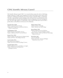 CSHL Scientific Advisory Council The Scientific Advisory Council (SAC) is an external advisory group that advises Cold Spring Harbor Laboratory’s (CSHL) senior management on matters pertaining to science (both current 