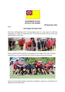 GOVERNMENT OF NIUE OFFICE OF THE PREMIER 28thSeptember 2015 News;  Niue Rugby 15s Season Final