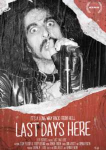 LAST DAYS HERE  A film by DON ARGOTT AND DEMIAN FENTON Music Documentary / USAMinutes / Color HD / English WINNER
