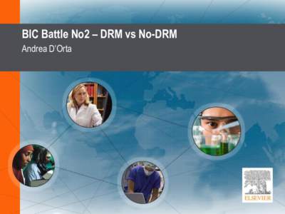 BIC Battle No2 – DRM vs No-DRM Andrea D’Orta Consumer Focus  A multi-screen world
