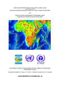 LAND-OCEAN INTERACTIONS IN THE COASTAL ZONE (LOICZ) Core Project of the International Geosphere-Biosphere Programme: A Study of Global Change (IGBP)