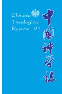 Chinese Theological Review: 21 C hinese T heologic al R eview :21