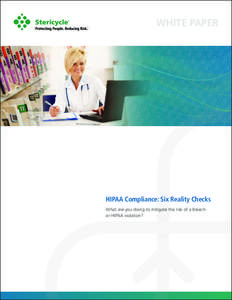 WHITE PAPER  HIPAA Compliance: Six Reality Checks What are you doing to mitigate the risk of a breach or HIPAA violation?
