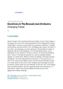 LOG INSIGN UP  JANUARY/FEBRUARY 2008 David Linx & The Brussels Jazz Orchestra Changing Faces