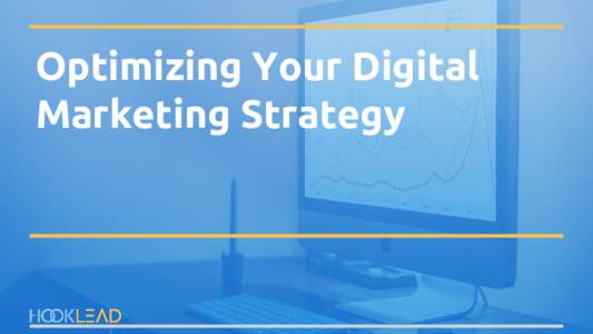 Optimizing Your Digital Marketing Strategy About Me ●