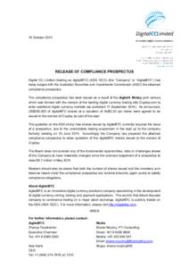 15 OctoberRELEASE OF COMPLIANCE PROSPECTUS Digital CC Limited (trading as digitalBTC) (ASX: DCC) (the “Company” or “digitalBTC”) has today lodged with the Australian Securities and Investments Commission (