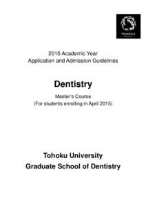 2015 Academic Year Application and Admission Guidelines Dentistry Master’s Course (For students enrolling in April 2015)