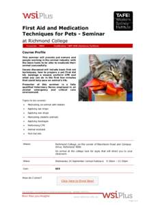 First Aid and Medication Techniques for Pets - Seminar at Richmond College Course No: [removed]Qualification: TAFE NSW Attendance Certificate