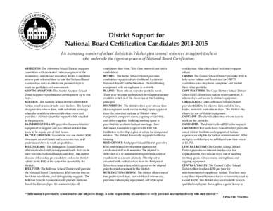 District Support for National Board Certification Candidates[removed]An increasing number of school districts in Washington commit resources to support teachers who undertake the rigorous process of National Board Cert