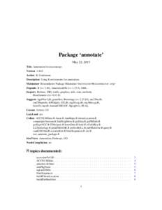 Package ‘annotate’ May 22, 2015 Title Annotation for microarrays VersionAuthor R. Gentleman Description Using R enviroments for annotation.