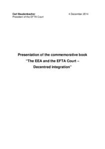 Carl Baudenbacher President of the EFTA Court 4 December[removed]Presentation of the commemorative book