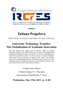 Seminar  Tatiana Pospelova Triple Helix Association and Moscow State University  University Technology Transfer: