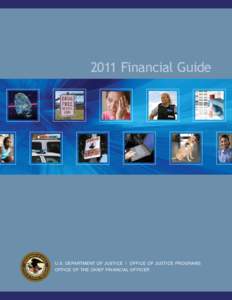 2011 Financial Guide  U.S. DEPARTMENT OF JUSTICE | OFFICE OF JUSTICE PROGRAMS OFFICE OF THE CHIEF FINANCIAL OFFICER  Table of Contents
