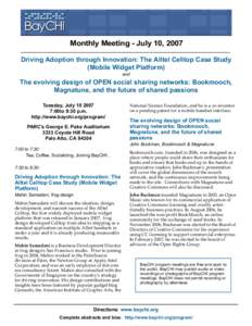Monthly Meeting - July 10, 2007 Driving Adoption through Innovation: The Alltel Celltop Case Study (Mobile Widget Platform) and  The evolving design of OPEN social sharing networks: Bookmooch,