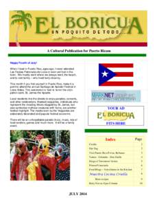 A Cultural Publication for Puerto Ricans Happy Fourth of July! When I lived in Puerto Rico, ages ago, I never attended Las Fiestas Patronales de Loiza or even set foot in the town. We mostly went where we always went, th