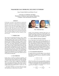 PARAMETRIC FACE MODELING AND AFFECT SYNTHESIS Satya Prakash Mallick and Mohan Trivedi University of California, San Diego, Department of Electrical and Computer Engineering, Computer Vision and Robotics Research. ABSTRAC