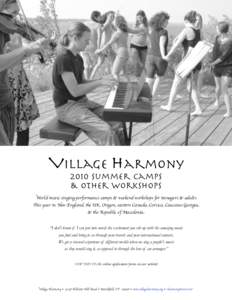 Village Harmony 2010 summer camps & other workshops World music singing performance camps & weekend workshops for teenagers & adults  This year in New England, the UK, Oregon, eastern Canada, Corsica, Caucasus Georgia