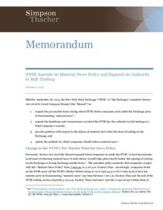 Memorandum NYSE Amends its Material News Policy and Expands its Authority to Halt Trading October 2, 2015  Effective September 28, 2015, the New York Stock Exchange (“NYSE” or “the Exchange”) amended Section