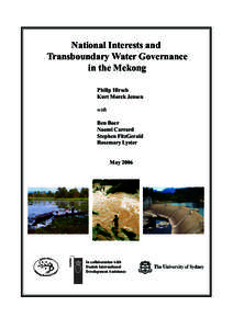 National Interests and Transboundary Water Governance in the Mekong Philip Hirsch Kurt Mørck Jensen with