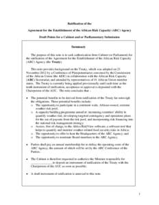 Ratification of the Agreement for the Establishment of the African Risk Capacity (ARC) Agency Draft Points for a Cabinet and or Parliamentary Submission Summary The purpose of this note is to seek authorization from Cabi